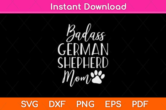 BadAss German Shepherd Mom Funny Dog Graphics for Crafts