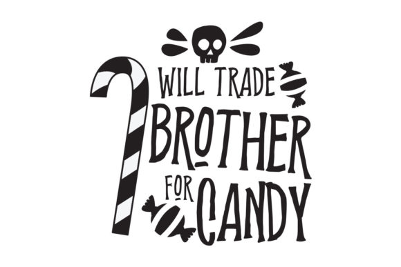 Halloween Will Trade Brother For Candy Graphics