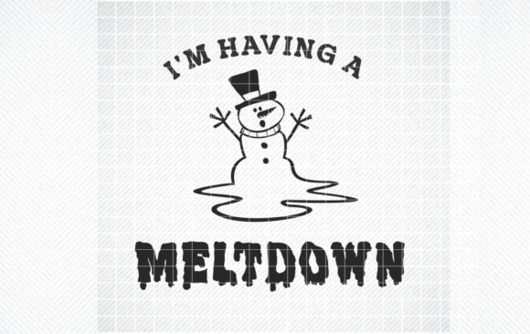 I M HAVING a MELTDOWN Graphics for Crafts