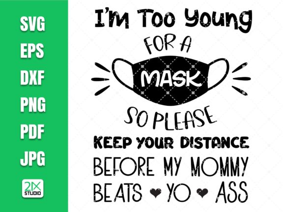 I’m Too Young for a Mask – Baby Mask Graphics & Crafts