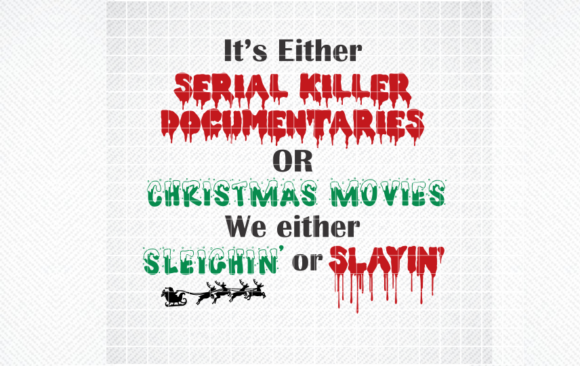 ITS EITHER SERIAL KILLER DOCUMENTARY SVG Graphics for Crafts