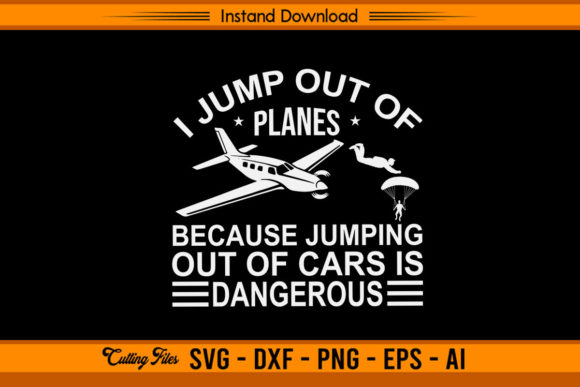 Jump Out of Planes Funny Skydiving Graphics for Crafts