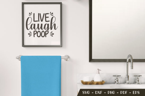 Live Laugh Poop Graphics for Crafts