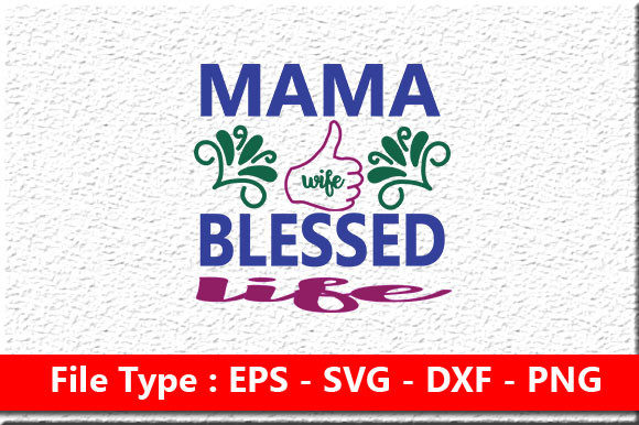 Mama Wife Blessed Graphics for Crafts