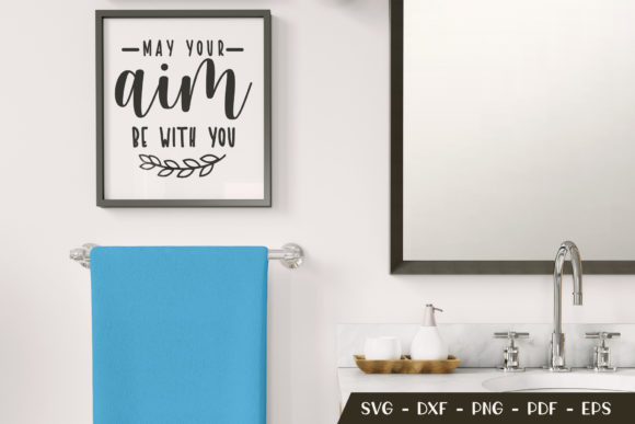 May Your Aim Be with You, Bathroom SVG: A Graphic Design Asset for Crafts and Marketing