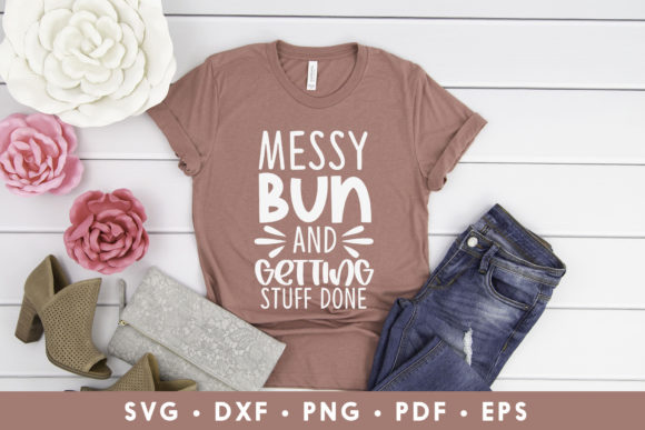 Messy Bun and Getting Stuff, Mom SVG