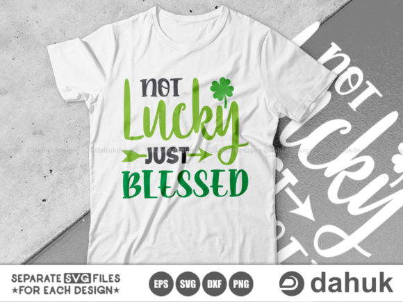 Not Lucky Just Blessed Graphics for Crafts