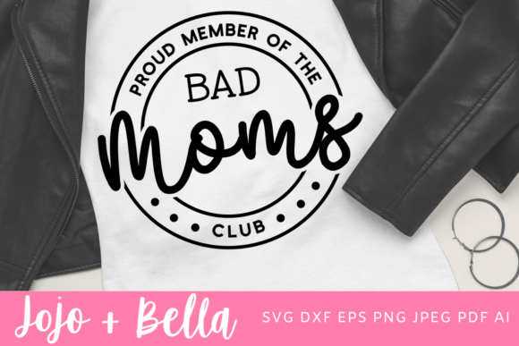 Proud Member of the Bad Moms Club SVG, M — Graphics & Crafts