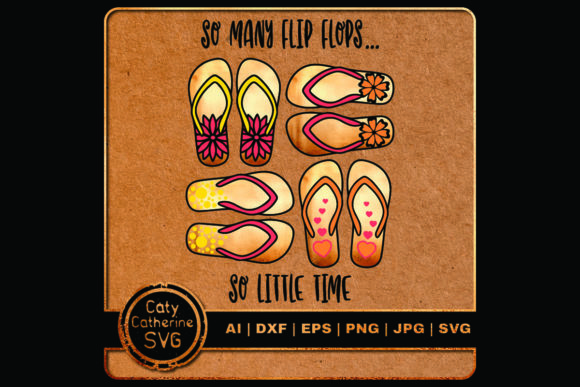 So Many Flip Flops So Little Time Graphics for Crafts