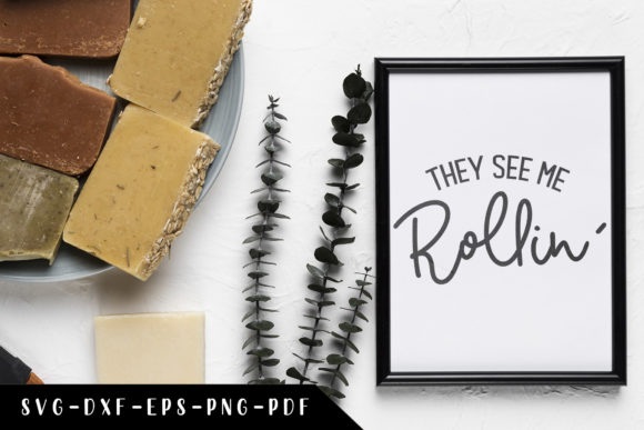 They See Me Rollin Bathroom Sign SVG Graphics for Crafts
