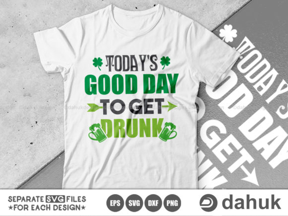 Today’s Good Day to Get Drunk SVG
