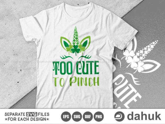 Too Cute to Pinch SVG: St. Patrick’s Day Graphics for Crafts