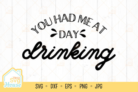 You Had Me at Day Drinking Graphics